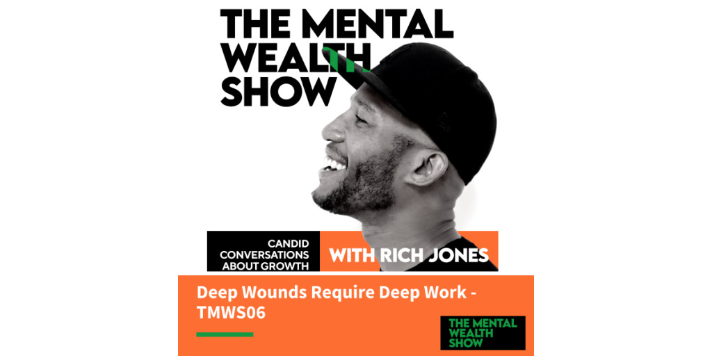 Podcast Graphic of the mental wealth show with Rich Jones episode 6