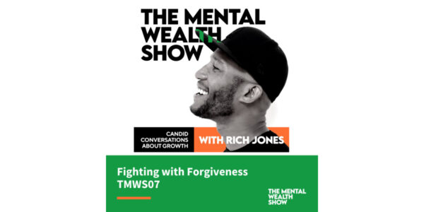 Rich Jones TMWS 07 episode on fighting forgiveness graphic