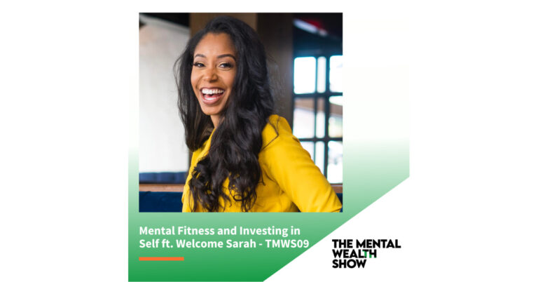 Mental Fitness and Investing in Self ft. Welcome Sarah Fletcher – TMWS09